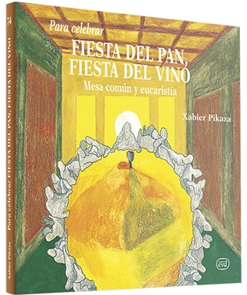 Para celebrar fiesta del pan, fiesta del vino. Mesa común y eucaristía. (Tapa blanda/22x21 cm)
