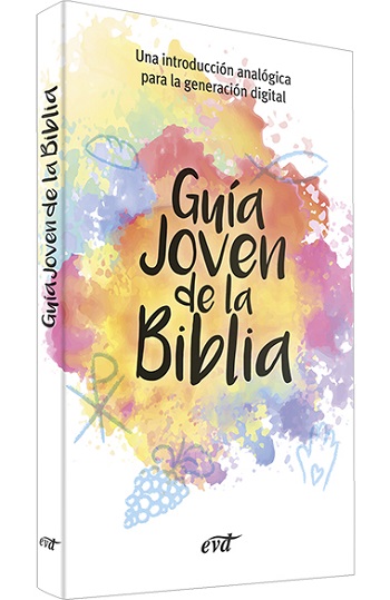 Guía joven de la Biblia. Una introducción analógica para la generación digital