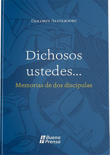 Dichosos ustedes... Memoria de dos discípulas