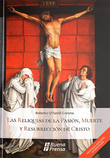 Las reliquias de la pasión, muerte y resurrección de Cristo
