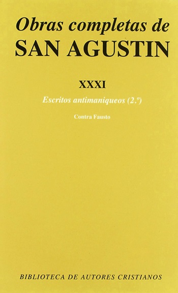 Obras completas de San Agustín. XXXI. Escritos antimaniqueos (2.º). Réplica a Fausto, el maniqueo. (Tapa dura/13,5x20 cm)