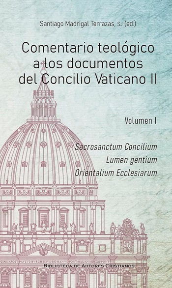 Comentario teológico a los documentos del Concilio Vaticano II. Vol. I. Sacrosanctum Concilium. Lumen gentium. Orientalium Ecclesiarum. (Tapa dura/16,5x23,5 cm)