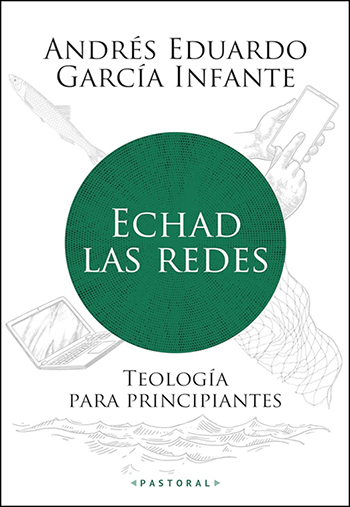 Echad las redes: Teología para principiantes. (Tapa blanda/13,3x21,3 cm)