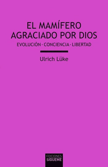 El mamífero agraciado por Dios: Evolución, conciencia, libertad. (Tapa blanda/15x23 cm)