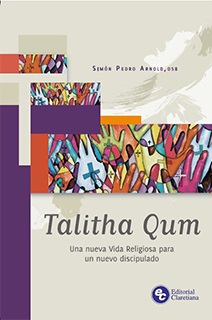 Talitha Qum. Una nueva vida religiosa para un nuevo discípulo. (Tapa blanda/14 x20 cm)