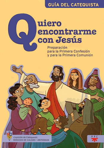 Quiero encontrarme con Jesús. Preparación para la Primera Confesión y para la Primera Comunión. Guía del catequista