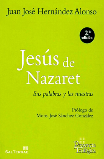 Jesús de Nazaret. Sus palabras y las nuestras. Prólogo de Mons. José Sánchez Gonzales