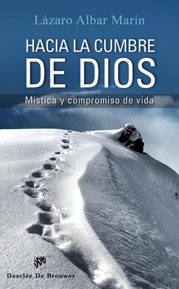 Hacia la cumbre de Dios. Mística y compromiso de vida. (Tapa blanda/13x21 cm)