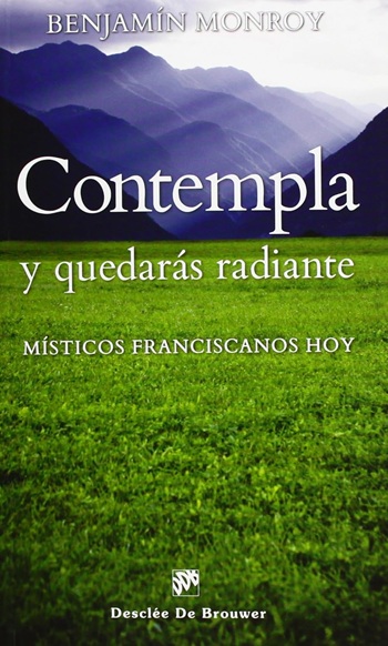 Contempla y quedarás radiante. Místicos franciscanos hoy. (Tapa blanda/13x21 cm)