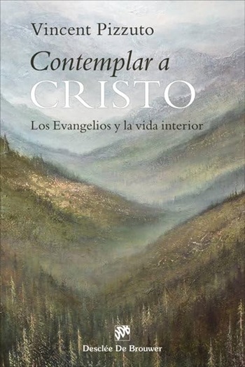 Contemplar a Cristo. Los evangelios y la vida interior. (Tapa blanda/13x21 cm)