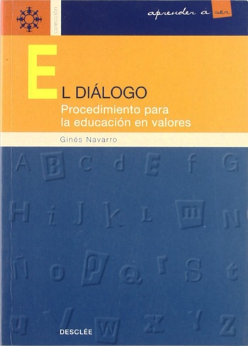El dialogo. Procedimiento para la educación en valores. (Tapa blanda/15x21 cm)