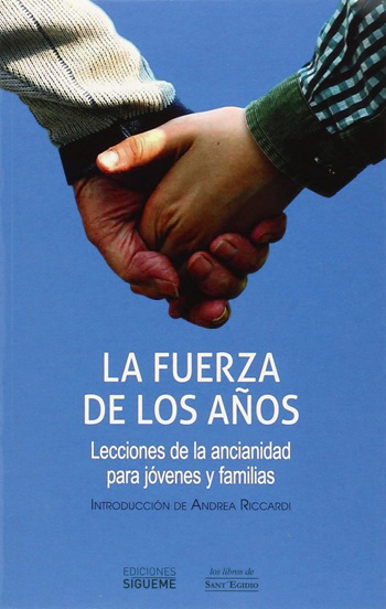 Fuerza de los Años, Lecciones de la ancianidad para jóvenes y familias. (Tapa blanda/13,5x21 cm)