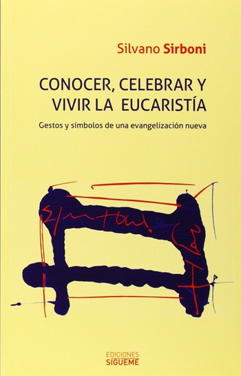 Conocer, celebrar y vivir la eucaristía: Gestos y símbolos de una evangelización nueva. (Tapa blanda/13,5x21 cm)