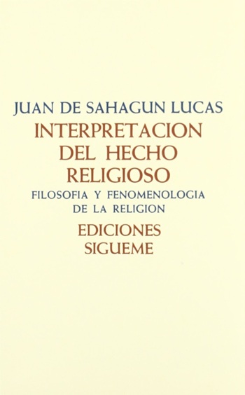 Interpretación del hecho religioso. Filosofía y fenomenología de la religión. (Tapa blanda/13,5x21 cm)