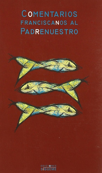 Comentarios franciscanos al Padrenuestro. (Tapa blanda/13,5x21 cm)