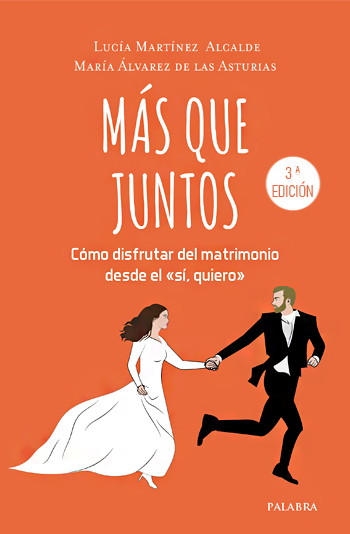 Más que juntos. Cómo disfrutar del matrimonio desde el "si, quiero" (Tapa blanda/13,5x21,5cm)