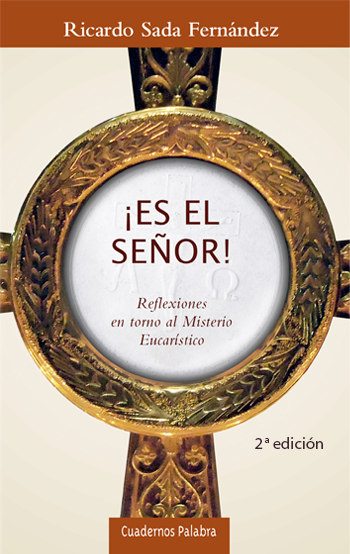¡Es el Señor! Reflexiones en torno al Misterio Eucarístico (Tapa blanda/12x19cm)