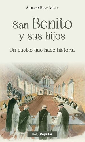 San Benito y sus hijos. Un pueblo que hace historia. (Tapa blanda/12,5x20,5 cm)