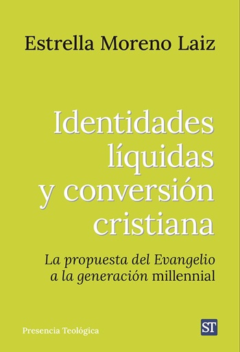 Identidades líquidas y conversión cristiana: La propuesta del Evangelio a la generación millenial. (Tapa blanda/14,6x21,5 cm)