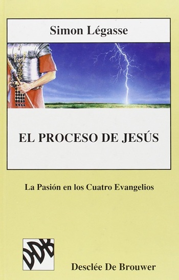 El proceso de Jesús. Vol. II. La pasión en los cuatro evangelios. (Tapa dura/15,5x23,5 cm)