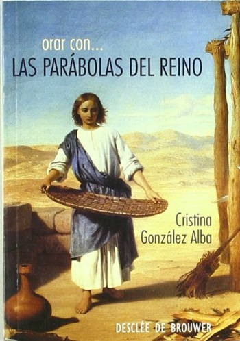 Orar con... las parábolas del Reino. (Tapa blanda/10x14,5 cm)