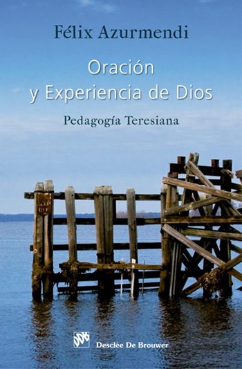 Oración y experiencia de Dios. Pedagogía Teresiana. (Tapa dura/15,5x23,5 cm)