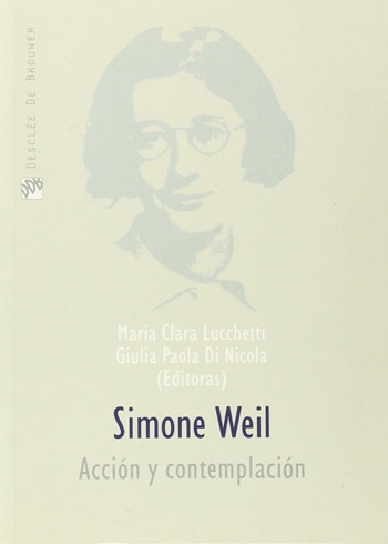 Simone Weil. Acción y contemplación. (Tapa blanda/15x21 cm)