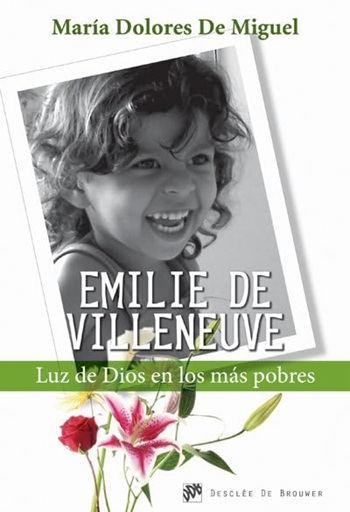 Emilie de Vileneuve: Luz de Dios en los más pobres. (Tapa blanda/15x22 cm)
