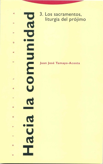 Hacia la Comunidad 3: Los sacramentos, liturgia del prójimo. (Tapa blanda/14,7x23 cm)