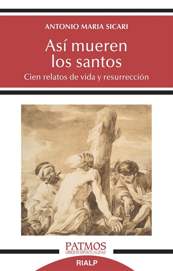 Así mueren los santos. Con relatos de vida y resurrección. (Tapa blanda/19x12,5 cm)