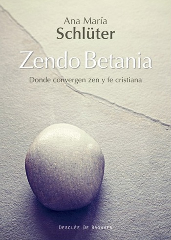 Zendo Betania. Donde convergen zen y fe cristiana. (Tapa blanda/ 15x21 cm)