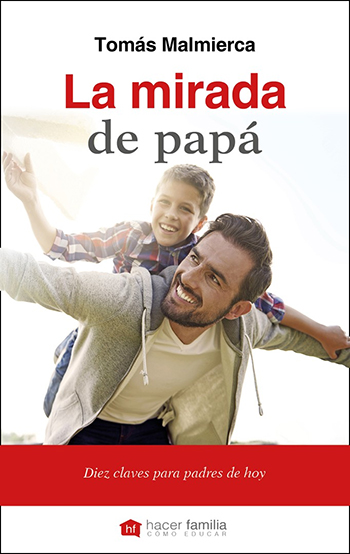La mirada de papá. Diez claves para padres de hoy (Tapa blanda/19x12cm)