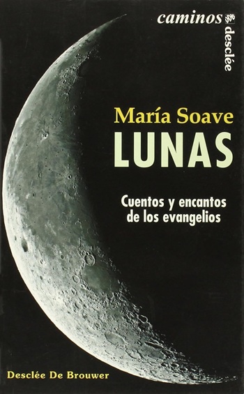 Lunas. Cuentos y encantos de los evangelios. (Tapa blanda/13x21 cm)