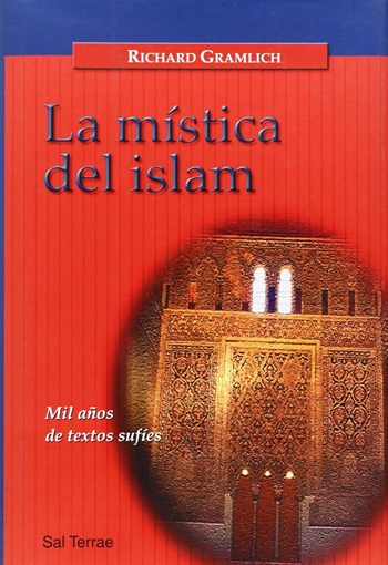 La mística del islam: Mil años de textos sufíes. (Tapa dura/16,5x23,5 cm)