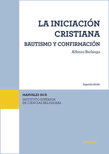 La iniciación cristiana. Bautismo y confirmación. (Tapa blanda/17x24 cm)