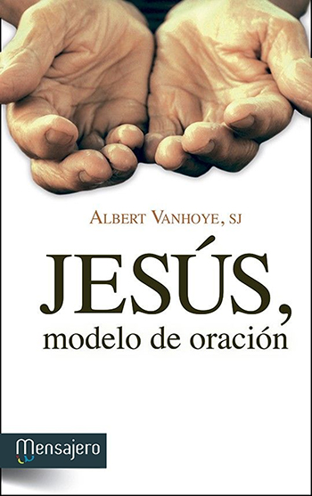 Jesús, modelo de oración (Tapa blanda/14x20cm)