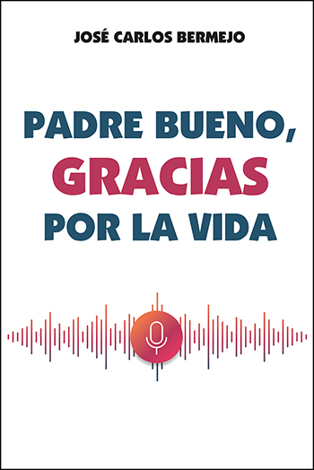 Padre bueno, gracias por la vida (Tapa blanda/13,5x20cm)