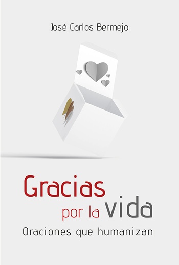 Gracias por la vida. Oraciones que humanizan (Tapa blanda/13,5x20cm)