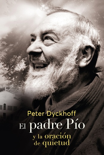 Padre Pío y la oración de quietud (Tapa blanda/13,5x20cm)