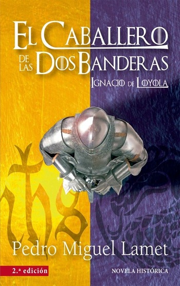El caballero de las dos banderas. Ignacio de Loyola (Tapa blanda/15x22cm)