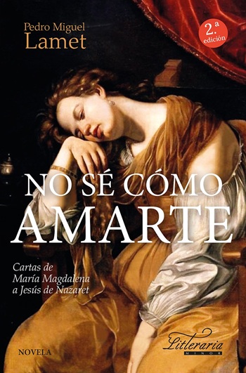 No sé cómo amarte. Cartas de María Magdalena a Jesús de Nazaret (Tapa blanda/13,5x20cm)