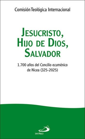 Jesucristo, Hijo de Dios, Salvador: 1. 700 Años del Concilio Ecuménico de Nicea (325-2025) (Tapa blanda/11x18cm)