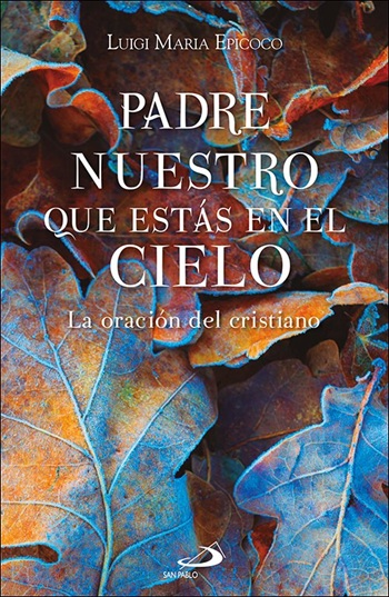 Padre nuestro que estás en el cielo. La oración del cristiano (Tapa blanda/13x21cm)