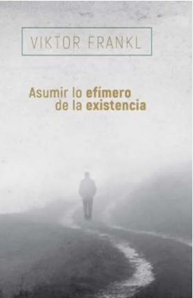 Asumir lo Efímero de la Existencia