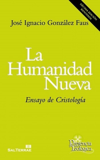 La Humanidad Nueva. Ensayo de Cristología. (Tapa blanda/14,5x20,4 cm)