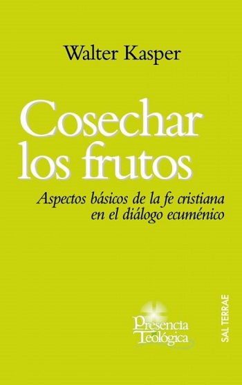 Cosechar los frutos. Aspectos básicos de la fe cristiana en el diálogo ecuménico