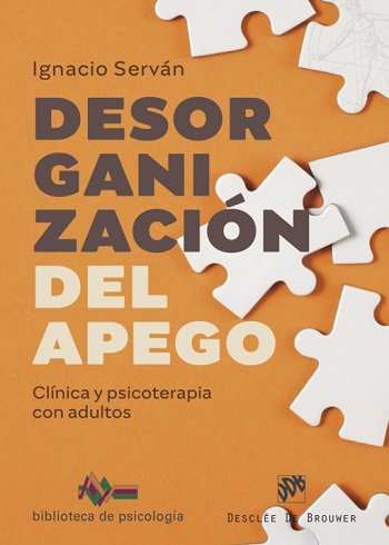 Desorganización del apego. Clínica y psicoterapia con adultos. (Tapa blanda/15x21 cm)