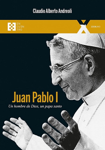 Juan Pablo I. Un hombre de Dios, un Papa Santo