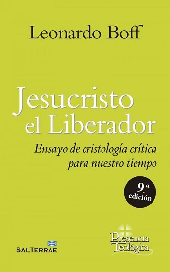 Jesucristo el Liberador. Ensayo de Cristología crítica para nuestro tiempo