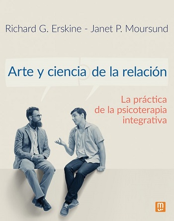 Arte y ciencia de la relación. La práctica de la psicoterapia integrativa